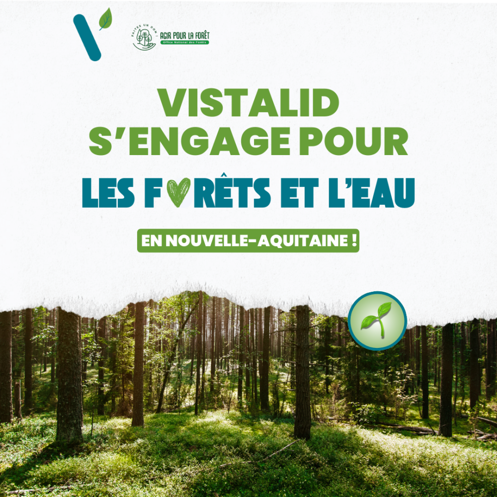 Vistalid s’engage pour les forêts et l’eau en Nouvelle-Aquitaine !